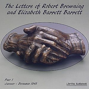 Letters of Robert Browning and Elizabeth Barrett Barrett, Part 1