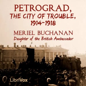 Petrograd, the City of Trouble, 1914-1918