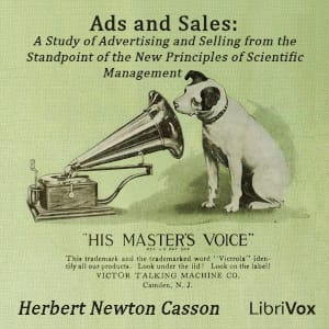 Ads and Sales: A Study of Advertising and Selling from the Standpoint of the New Principles of Scientific Management