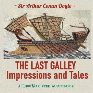 Last Galley, Impressions and Tales