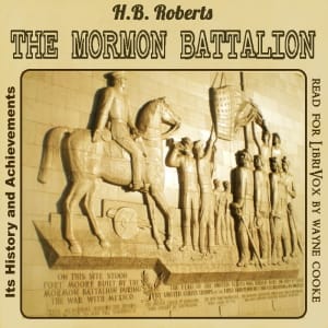 Mormon Battalion, Its History and Achievements