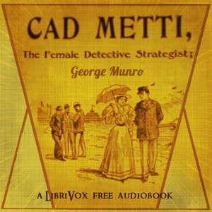 Cad Metti,  The Female Detective Strategist