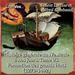 Histoire générale du IVe siècle à nos jours. Tome 03. Formation des grands états (1270-1492)