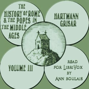 History of Rome and the Popes in the Middle Ages, Volume 3