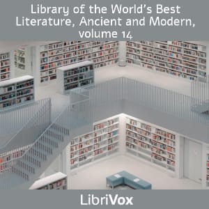 Library of the World's Best Literature, Ancient and Modern, volume 14