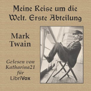 Meine Reise um die Welt. Erste Abteilung
