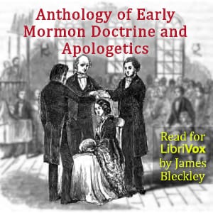 Anthology of Early Mormon Doctrine and Apologetics