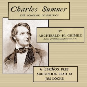 Charles Sumner, The Scholar in Politics