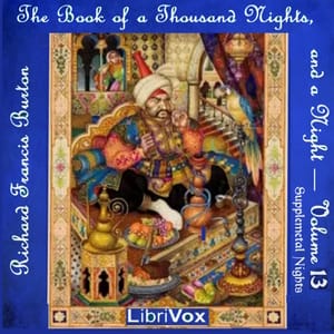 Book of the Thousand Nights and a Night (Arabian Nights) Volume 13 (Supplemental Nights)