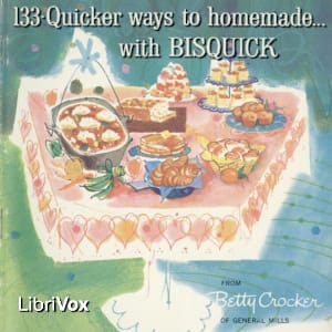 133 Quicker Ways to Homemade with Bisquick