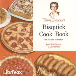 Betty Crocker's Bisquick Cook Book: 157 Recipes and Ideas