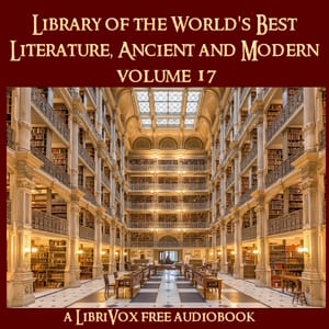 Library of the World's Best Literature, Ancient and Modern, volume 17