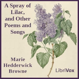 Spray of Lilac, and Other Poems and Songs