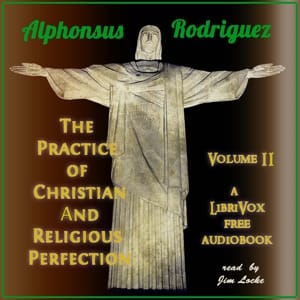 Practice of Christian and Religious Perfection, Volume 2