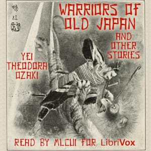Warriors of Old Japan, and Other Stories