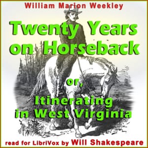 Twenty Years on Horseback; or, Itinerating in West Virginia