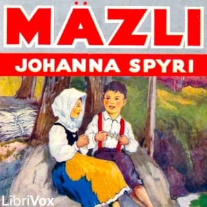 Mäzli: A Story of the Swiss Valleys