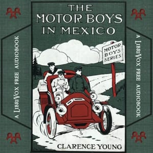 Motor Boys in Mexico; Or, The Secret of the Buried City