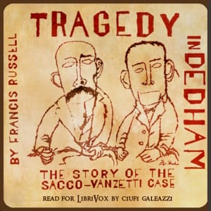 Tragedy in Dedham: The Story of the Sacco-Vanzetti Case
