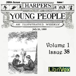 Harper's Young People, Vol. 01, Issue 38, July 20, 1880