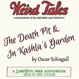 Weird Tales Double Feature: The Death Pit & In Kashla's Garden