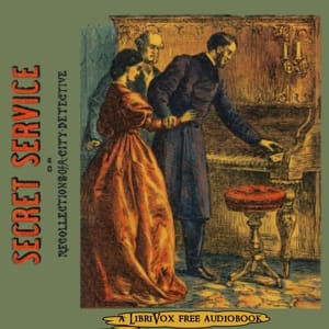 Secret Service; or, Recollections of a City Detective