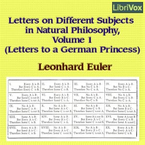 Letters on Different Subjects in Natural Philosophy, Volume 1 (Letters to a German Princess)