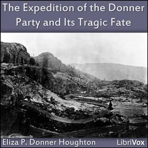 Expedition of the Donner Party and its Tragic Fate