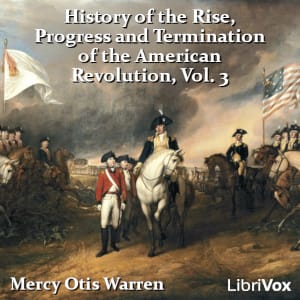 History of the Rise, Progress and Termination of the American Revolution Vol. 3
