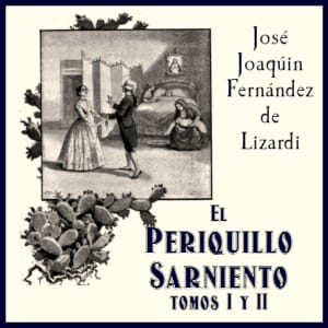 Periquillo Sarniento, tomos I y II