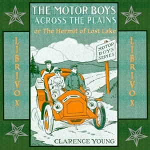 Motor Boys Across the Plains; or, The Hermit of Lost Lake
