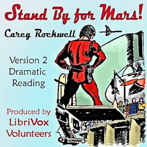 Stand By For Mars! (Version 2 Dramatic Reading)