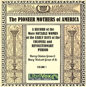Pioneer Mothers of America, Volume 1