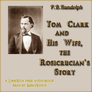 Tom Clark and His Wife, the Rosicrucian's Story