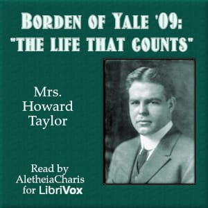 Borden of Yale '09: "The Life that Counts"