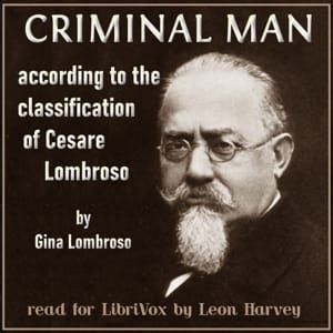 Criminal man: according to the classification of Cesare Lombroso