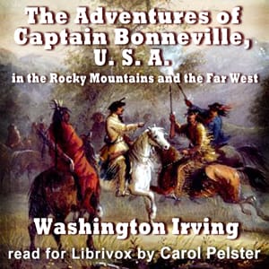 Adventures of Captain Bonneville, U. S. A., in the Rocky Mountains and the Far West