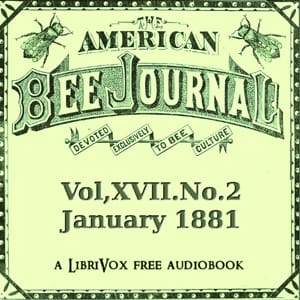American Bee Journal, Vol. XVII, No. 2, January 12, 1881