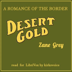 Desert Gold, a Romance of the Border