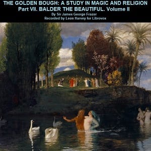 Golden Bough. Part VII. Balder The Beautiful. Volume II