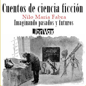 Cuentos de ciencia ficcion: Imaginando pasados y futuros