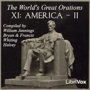 World's Great Orations, Vol. IX: America - II