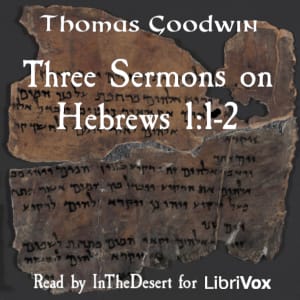 Three Sermons on Hebrews 1:1-2