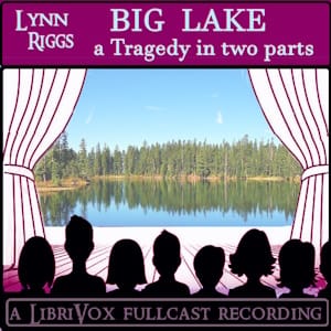 Big Lake, A Tragedy in Two Parts