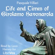 Life and times of Girolamo Savonarola