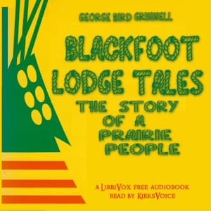 Blackfoot Lodge Tales: The Story of a Prairie People