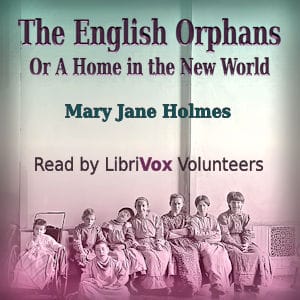 English Orphans; Or, A Home in the New World