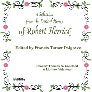Selection from the Lyrical Poems of Robert Herrick