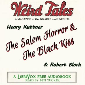 Weird Tales Double Feature: The Salem Horror and The Black Kiss