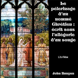 Pélerinage d'un nommé Chrétien, Le : écrit sous l'allégorie d'un songe
